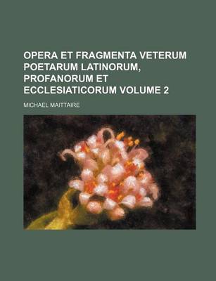 Book cover for Opera Et Fragmenta Veterum Poetarum Latinorum, Profanorum Et Ecclesiaticorum Volume 2