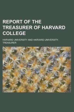 Cover of Report of the Treasurer of Harvard College