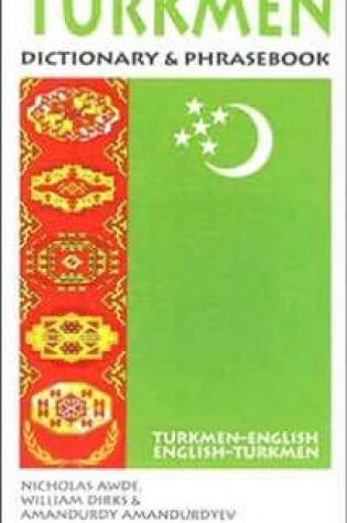 Cover of Turkmen-English/English-Turkmen Dictionary and Phrasebook