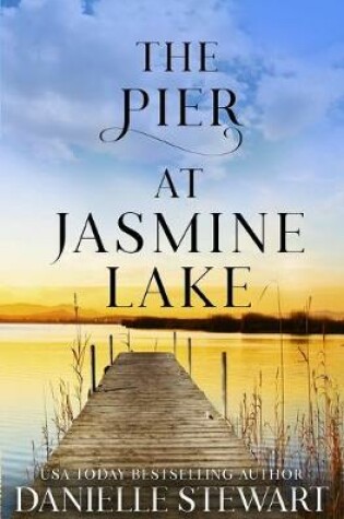 Cover of The Pier at Jasmine Lake