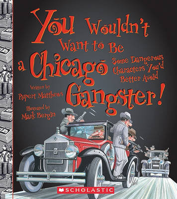 Cover of You Wouldnt Want to Be a Chicago Gangster!