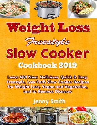 Book cover for Weight Loss Freestyle Slow Cooker Cookbook 2019