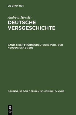 Cover of Deutsche Versgeschichte, Band 3, Der fruhneudeutsche Vers. Der neudeutsche Vers