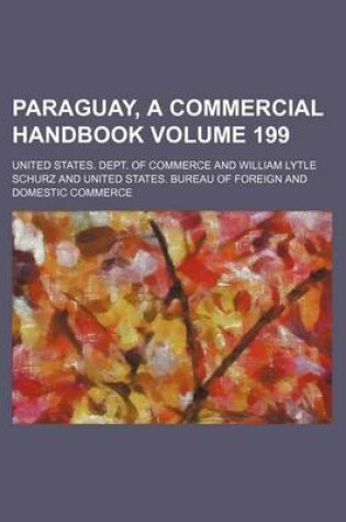 Cover of Paraguay, a Commercial Handbook Volume 199