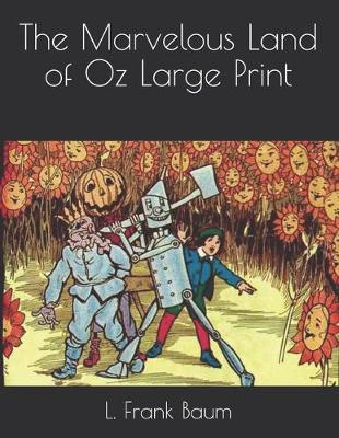 Book cover for The Marvelous Land of Oz Large Print