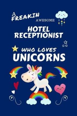 Cover of A Freakin Awesome Hotel Receptionist Who Loves Unicorns