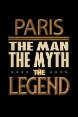 Book cover for Paris The Man The Myth The Legend