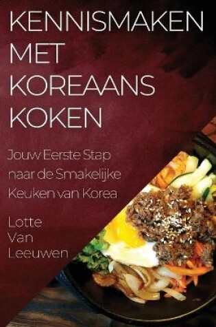 Cover of Kennismaken met Koreaans Koken