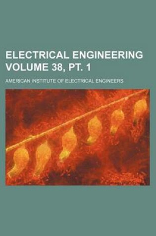 Cover of Electrical Engineering Volume 38, PT. 1