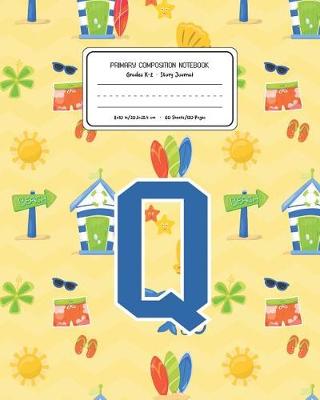 Book cover for Primary Composition Notebook Grades K-2 Story Journal Q