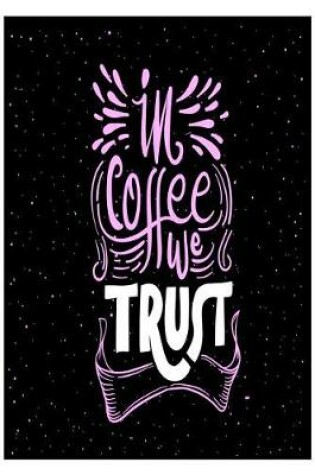 Cover of In Coffee We Trust