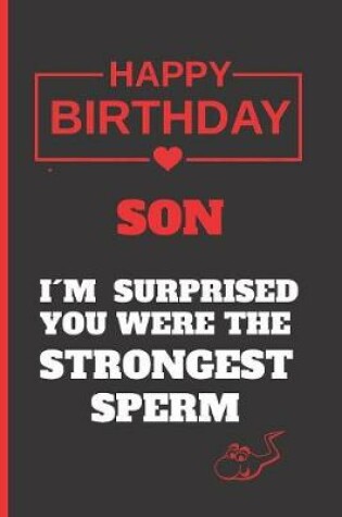 Cover of Son, I´m Surprised You Were the Strongest Sperm