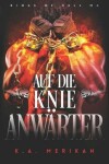 Book cover for Auf die Knie, Anwarter