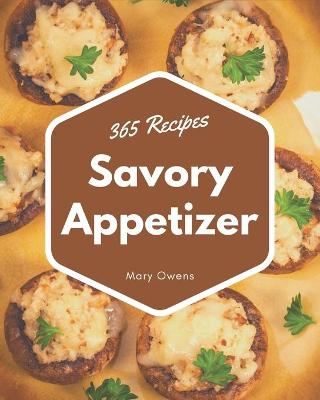 Book cover for 365 Savory Appetizer Recipes