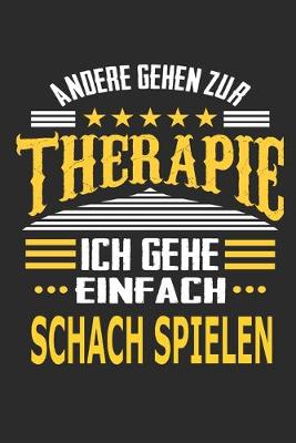 Book cover for Andere gehen zur Therapie Ich gehe einfach Schach spielen