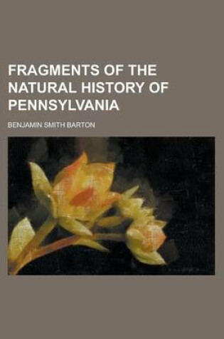 Cover of Fragments of the Natural History of Pennsylvania