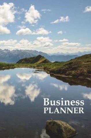 Cover of Business Planner 6" x 9" Organizer Your Ideas - Keep Better Records - Reflection