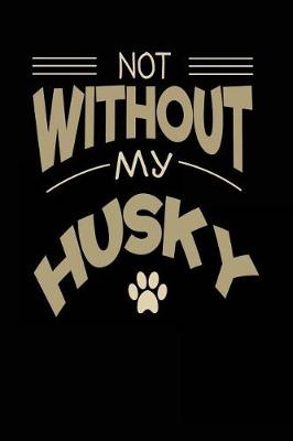 Book cover for Not Without My Husky