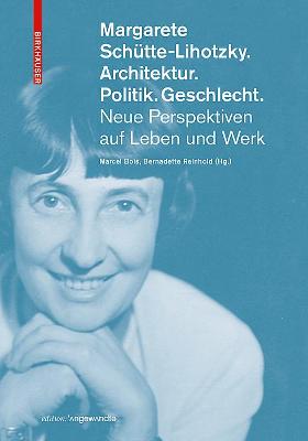 Book cover for Margarete Schütte-Lihotzky. Architektur. Politik. Geschlecht.