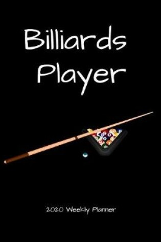 Cover of Billiards Player 2020 Weekly Planner