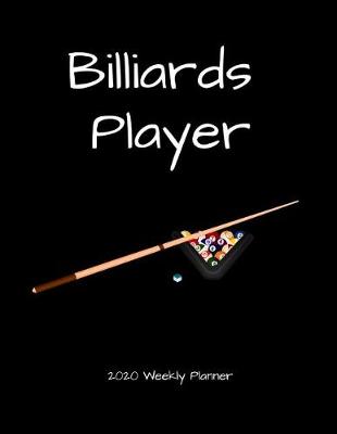 Book cover for Billiards Player 2020 Weekly Planner