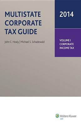 Book cover for Multistate Corporate Tax Guide, 2014 Edition (2 Volumes)