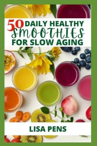 Cover of 50 D&#1040;&#1030;l&#1059; Healthy Smoothies for Slow Aging