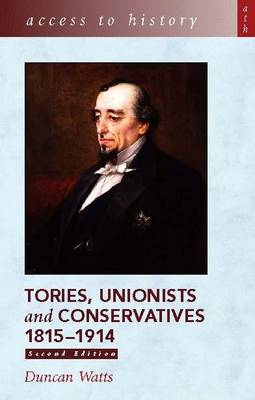 Cover of Tories, Unionists and Conservatives, 1815-1914