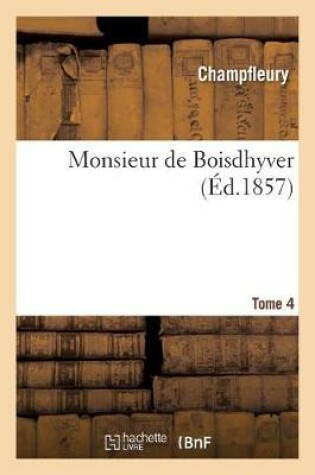 Cover of Monsieur de Boisdhyver. Tome 4