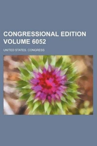 Cover of Congressional Edition Volume 6052