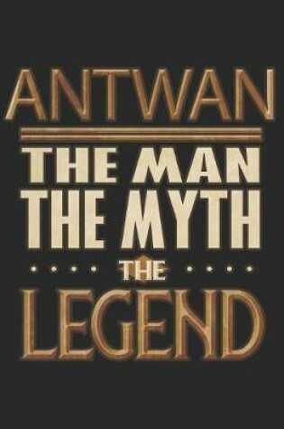 Cover of Antwan The Man The Myth The Legend