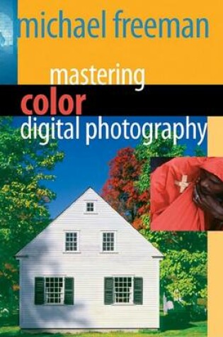 Cover of Mastering Color Digital Photography