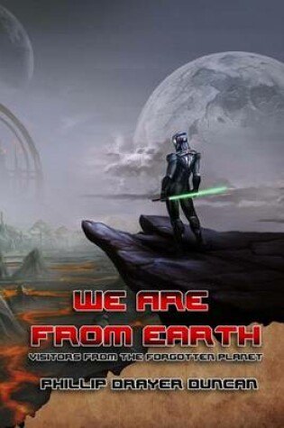 Cover of We Are from Earth Visitors from the Forgotten Planet
