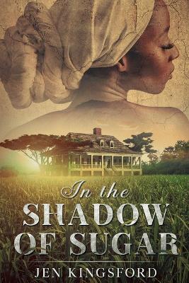 Book cover for In the Shadow of Sugar