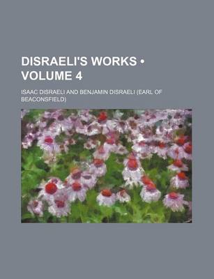 Book cover for Disraeli's Works (Volume 4)