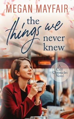 Book cover for The Things We Never Knew