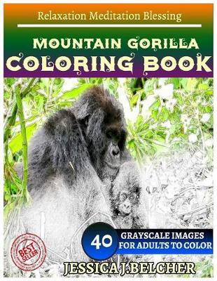 Book cover for Mountain Gorilla Coloring Book for Adults Relaxation Meditation Blessing