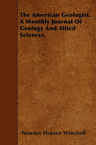 Cover of The American Geologist. A Monthly Journal Of Geology And Allied Sciences.