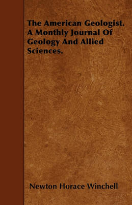 Book cover for The American Geologist. A Monthly Journal Of Geology And Allied Sciences.