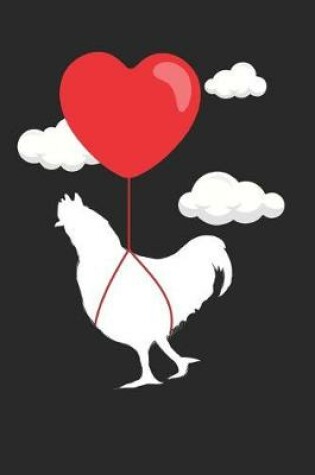 Cover of Valentine's Day Notebook - Valentine's Day Gift for Animal Lover - Valentine's Day Chicken Journal - Chicken Diary