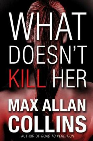 Cover of What Doesn't Kill Her