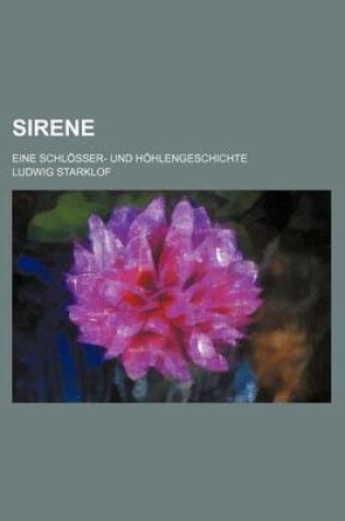 Cover of Sirene; Eine Schlosser- Und Hohlengeschichte