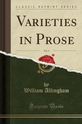 Book cover for Varieties in Prose, Vol. 3 (Classic Reprint)