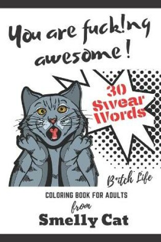 Cover of You Are Fucking Awesome Coloring Book For Adults 30 Swear Words