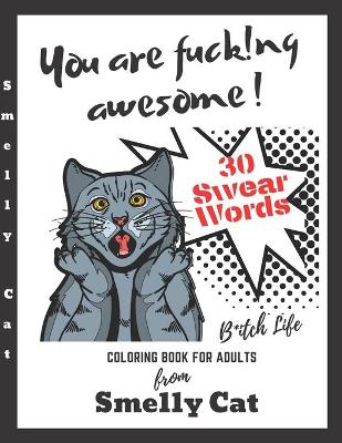 Cover of You Are Fucking Awesome Coloring Book For Adults 30 Swear Words