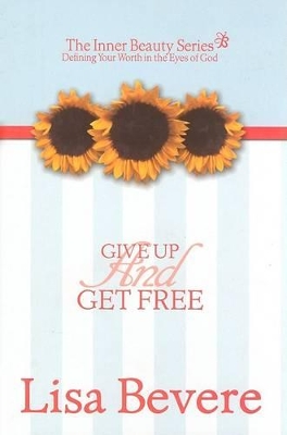 Book cover for Give Up And Get Free