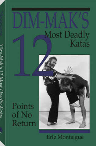 Cover of Dim-Mak's 12 Most Deadly Katas