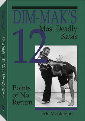 Book cover for Dim-Mak's 12 Most Deadly Katas