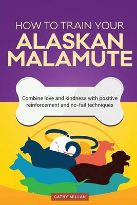 Book cover for How to Train an Alaskan Malamute (Dog Training Collection)