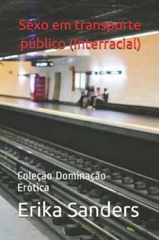 Cover of Sexo em transporte publico (Interracial)